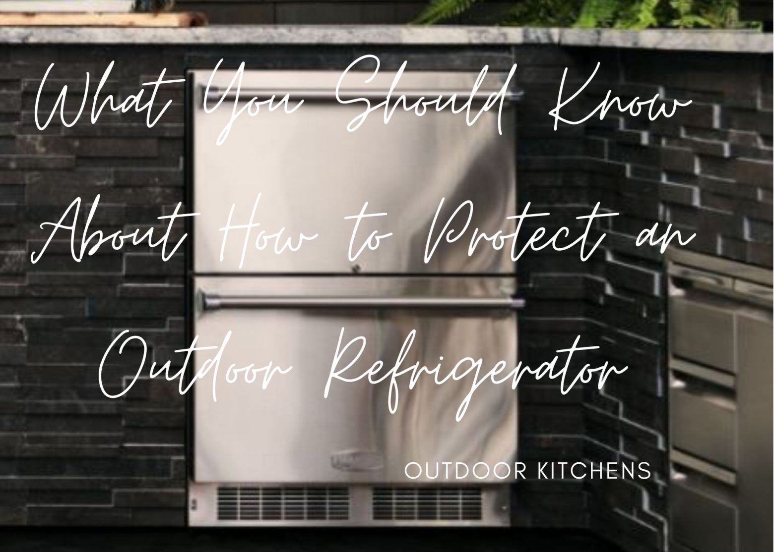 What You Should Know About How to Protect an Outdoor Refrigerator