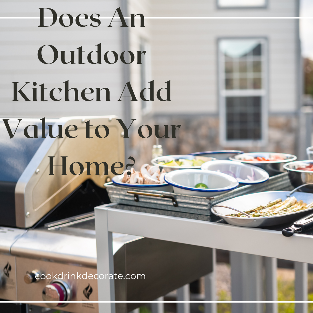 Outdoor Kitchens – Adding Value to Your Home